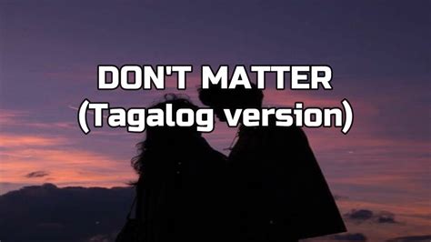 Dont Matter (Tagalog Version) Lyrics 